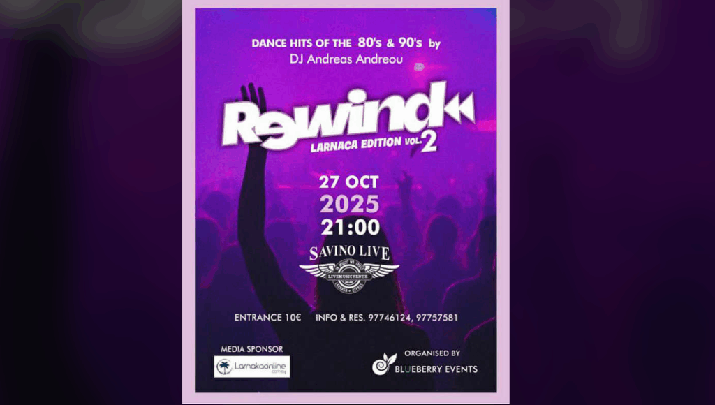 To Rewind Larnaca Edition επιστρέφει… με τον DJ Andrea Andreou με τις καλύτερες επιτυχίες της δεκαετίας του ‘80 και ‘90 στο Savino Live στη Λάρνακα